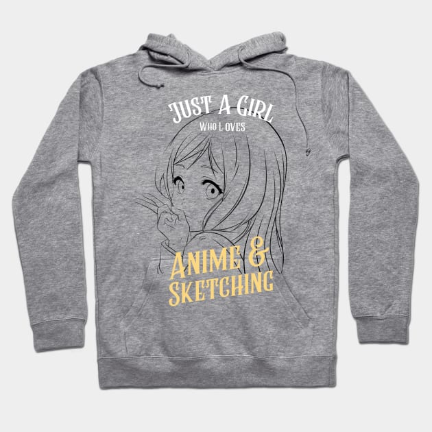 Just A Girl Who Loves Anime and Sketching, Anime and Sketching, Japanese anime lovers Hoodie by BaronBoutiquesStore